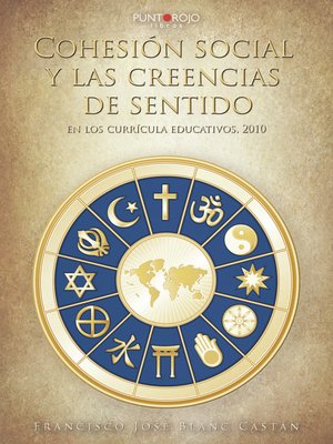 cover image of Cohesión social y las creencias de sentido en los currícula educativos, 2010
